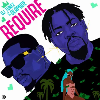 REQUIRE (with Olamide) by DJ Tunez