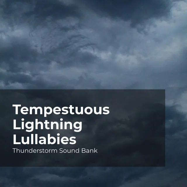 Tempestuous Lightning Lullabies