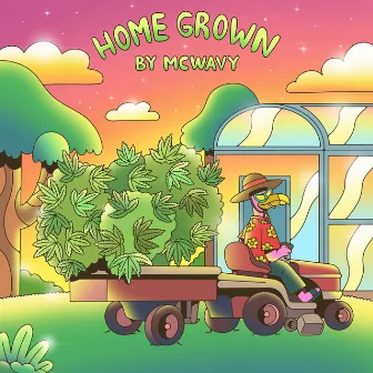 Home Grown by McWavy