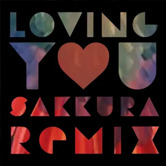 Loving You (Sakkura Remix) by Sakkura