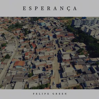 Esperança by Mc Felipe Green