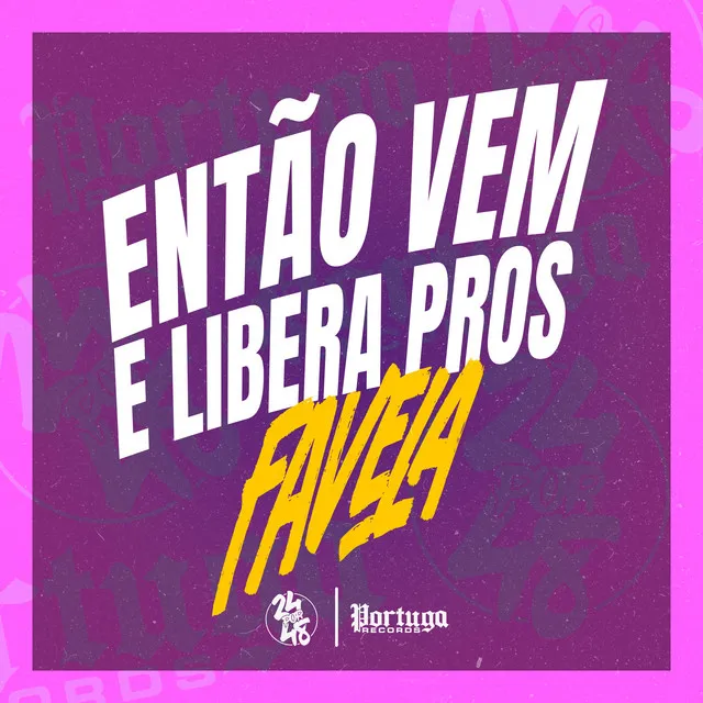 Então Vem e Libera Pros Favela