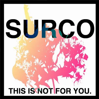 This Is Not for You by Surco