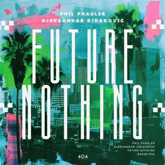 Future Nothing (Radio Mix) by Phil Phauler