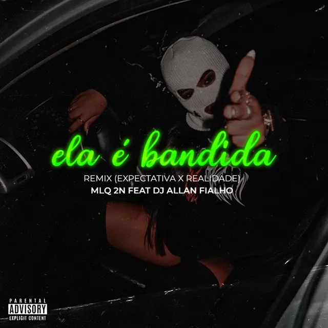 Ela é Bandida (Expectativa x Realidade Remix)