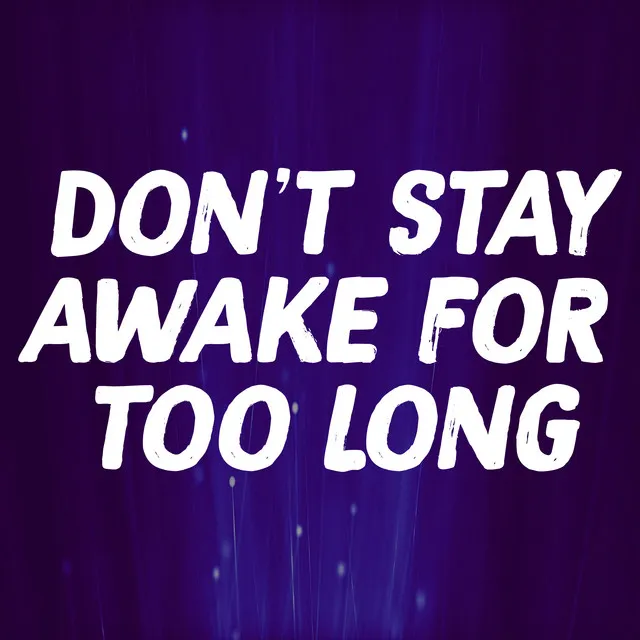 Don't Stay Awake for Too Long (TikTok Dance)