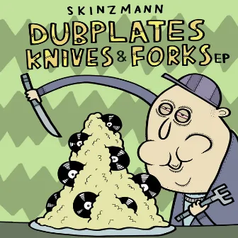 Dubplates, Knives & Forks by Skinzmann