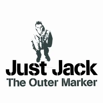 The Outer Marker by Just Jack