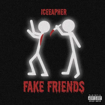 Fake Friends by Iceeapher