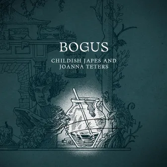 Bogus by Childish Japes