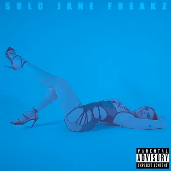 Freaks by Solo Jane