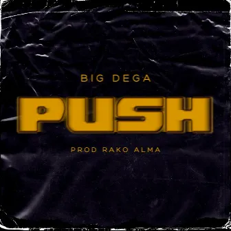 Push by Big Dega