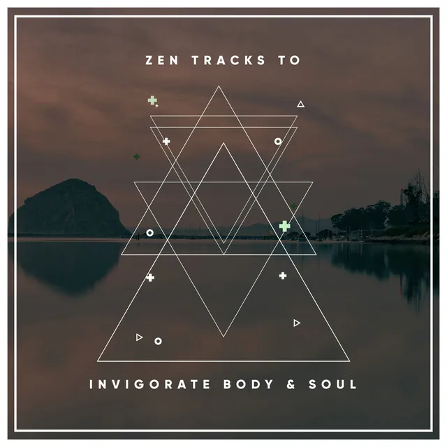 18 Zen Tracks to Invigorate Body and Soul