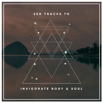 18 Zen Tracks to Invigorate Body and Soul by Easy Sleep Music