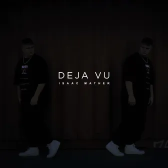 Deja Vu by Isaac Mather