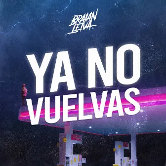 Ya No Vuelvas (Remix) by Braian Leiva