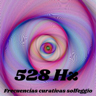 528 Hz Frecuencias curativas solfeggio by 