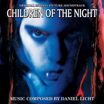 Children of the Night (Original Morion Picture Soundtrack) by Daniel Licht