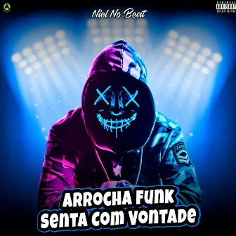 Arrocha Funk Senta Com Vontade by Niel No Beat