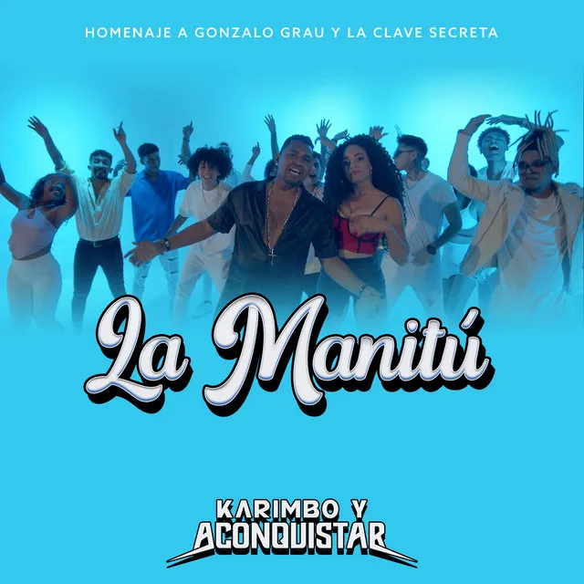 La Manitú (Homenaje a Gonzalo Grau y la Clave Secreta)