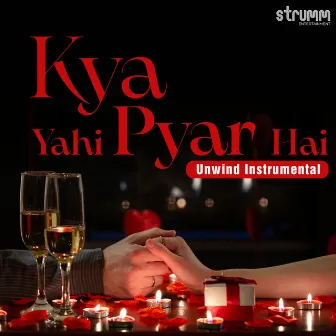 Kya Yahi Pyar Hai (Unwind Instrumental) by Ajay Singha