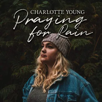 Praying for Rain by Charlotte Young