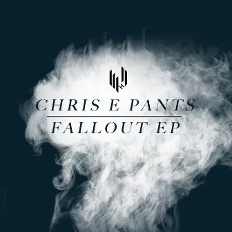 Fallout EP by chris e. pants