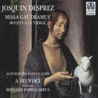 J. Desprez: Missa Gaudeamus & Motets à la Vierge - Desprez Recordings, Vol. 4 by Ensemble a Sei Voci