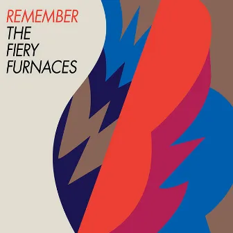 Remember, Vol. 1 by The Fiery Furnaces