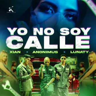 Yo No Soy Calle by Xian