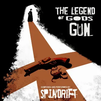 The Legend Of God's Gun by Spindrift