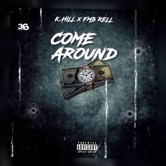 Come Around by K.Hill