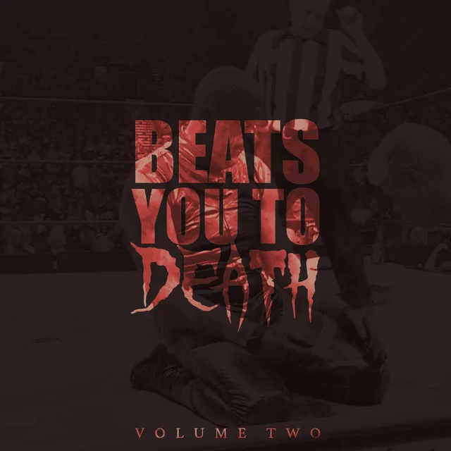 Beats You to Death, Vol. 2