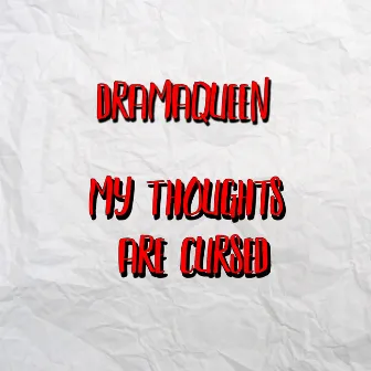 My Thoughts Are Cursed by Dramaqueen