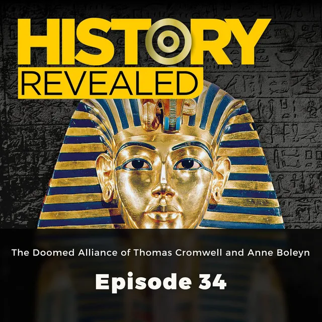 Chapter 1 - The Doomed Alliance of Thomas Cromwell and Anne Boleyn - History Revealed, Episode 34