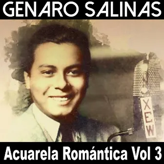 Acuarela Romántica, Vol. 3: Genaro Salinas by Genaro Salinas