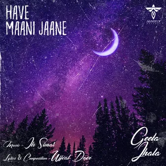 Have Maani Jaane by Geeta Jhala