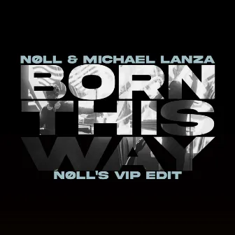 Born This Way (VIP) by Michael Lanza