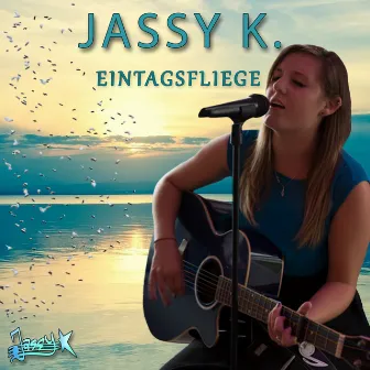 Eintagsfliege by Jassy K.