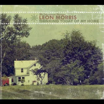 Thinking Today of My Home by Leon Morris