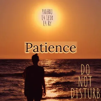 Patience by L4 Ry