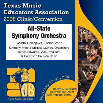 2008 Texas Music Educators Association (TMEA): All-State Symphony Orchestra by Kerry Taylor