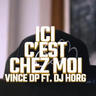 Ici c'est chez moi by Vince Dp