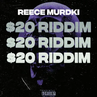 $20 Riddim by Reece Murdki