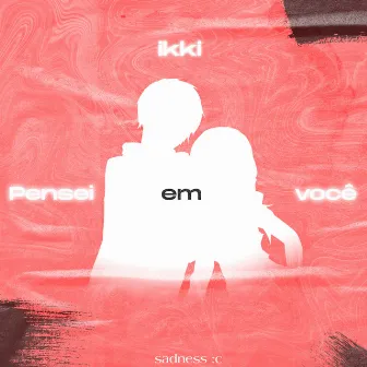 Pensei em Você by Sadness :c