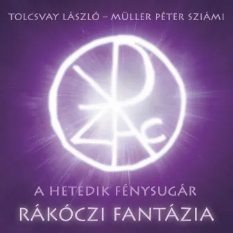 Rákóczi Fantázia (A Hetedik Fénysugár) by Müller Péter Sziámi