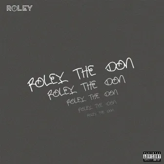 ROLEY THE DON by Roley