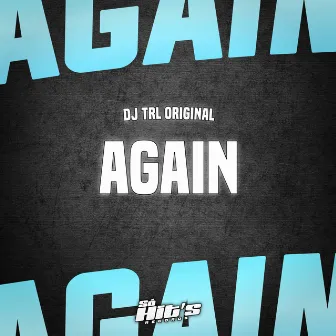 Again by DJ TRL ORIGINAL