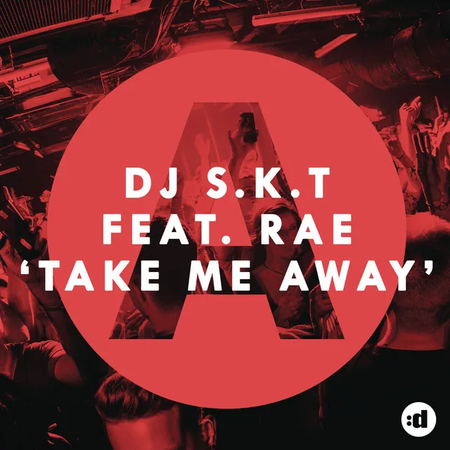 Take Me Away (feat. Rae) - Radio Edit