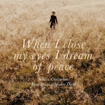 Karin Rehnqvist: When I Close My Eyes, I Dream of Peace by Karin Rehnqvist